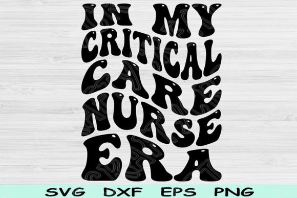 Critical Care Nurse Era SVG: Graphics for Crafts