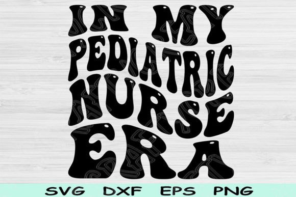 Graphics for Crafts: Pediatric Nurse Era SVG