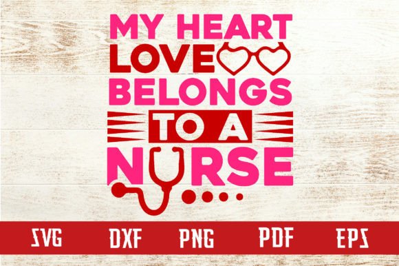 My Heart Love Belongs to a Nurse SVG for Crafts