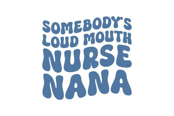 Nurse Nana SVG: Bold Crafts & Graphics